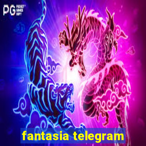 fantasia telegram